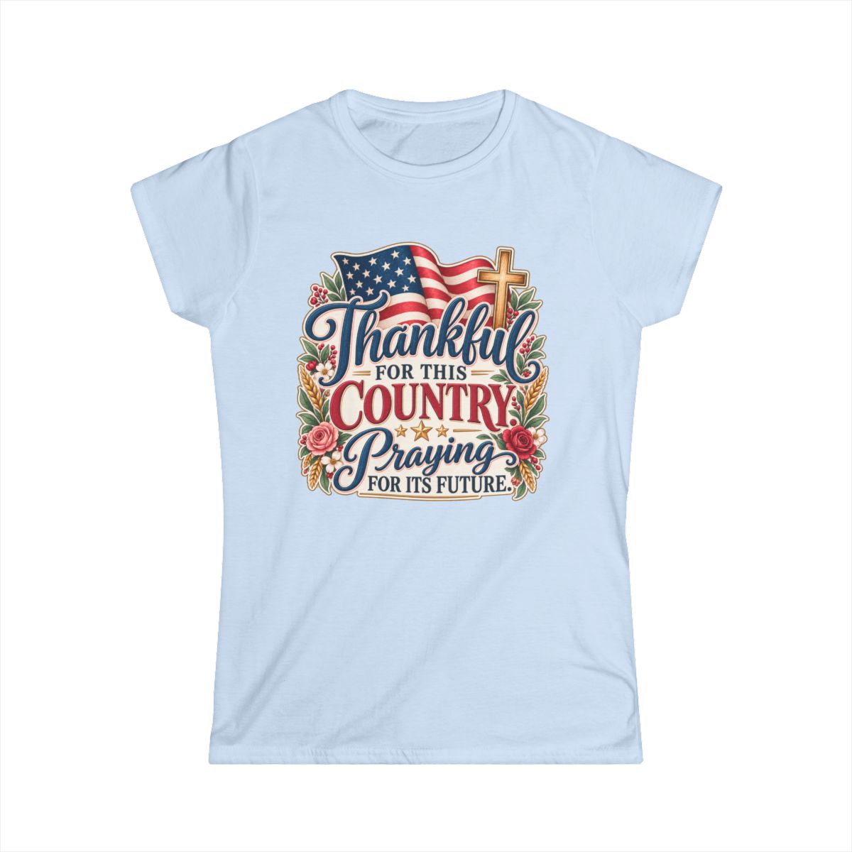 Thankful for This County. Praying for Its Future. | Women's T-shirt - front