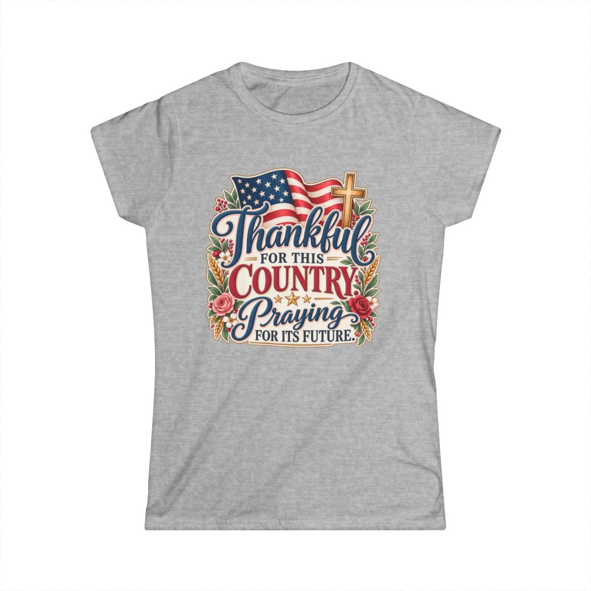 Thankful for This County. Praying for Its Future. | Women's T-shirt - front