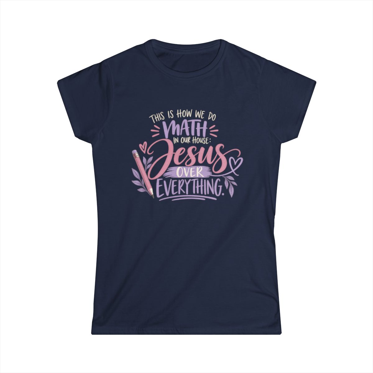 This is How We Do Math, Jesus Over Everything | Women's T-shirt - front
