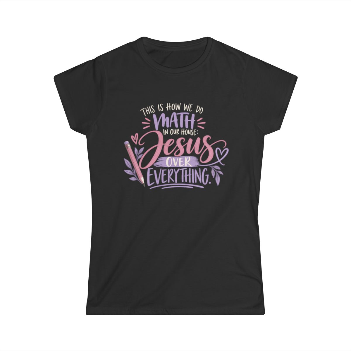 This is How We Do Math, Jesus Over Everything | Women's T-shirt - front