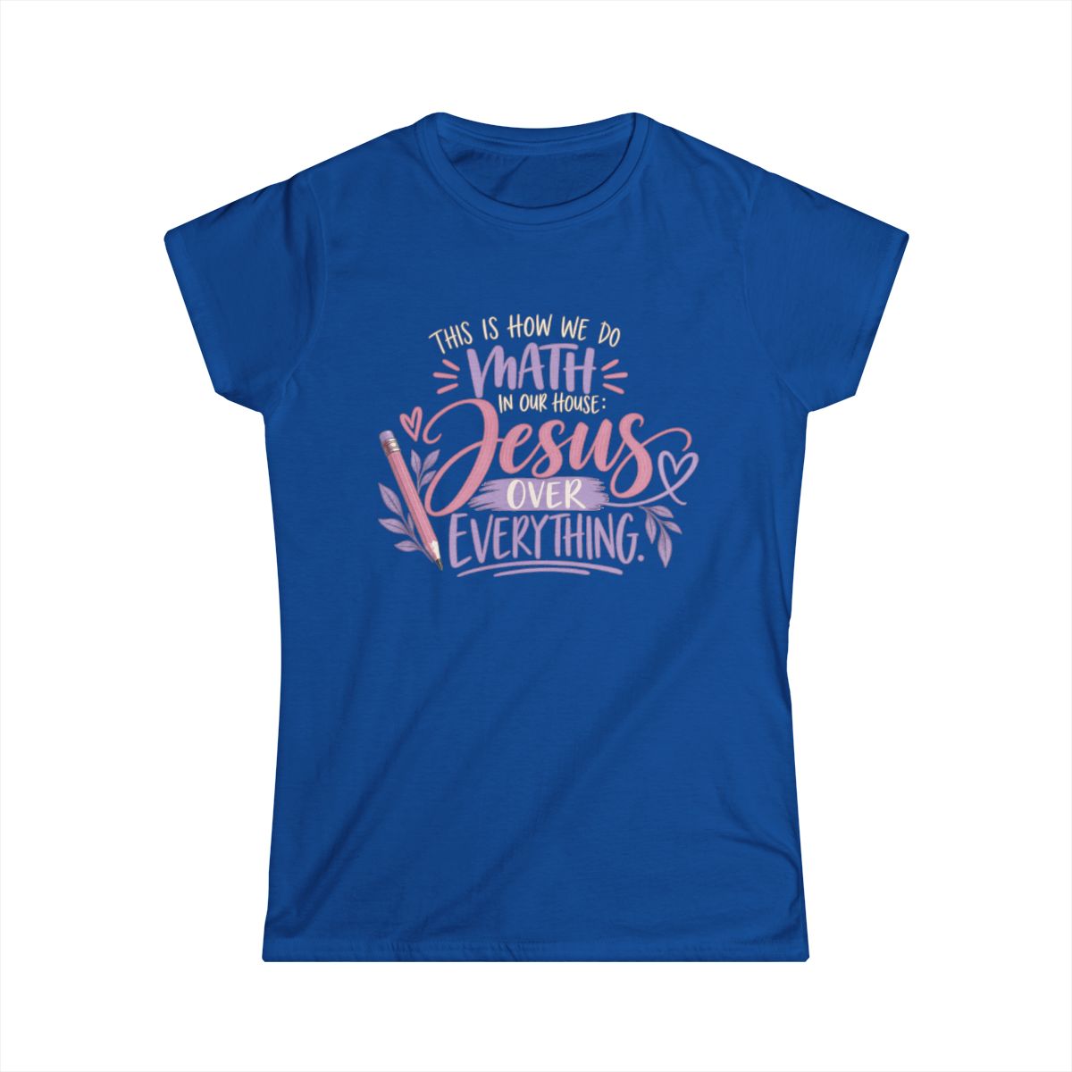 This is How We Do Math, Jesus Over Everything | Women's T-shirt - front