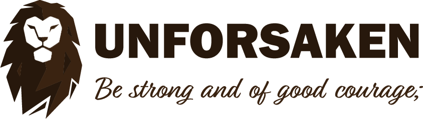 Unforsaken — Be strong and of good courage